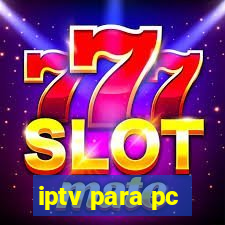 iptv para pc